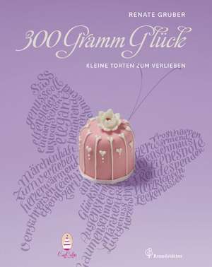 300 Gramm Glück de Renate Gruber