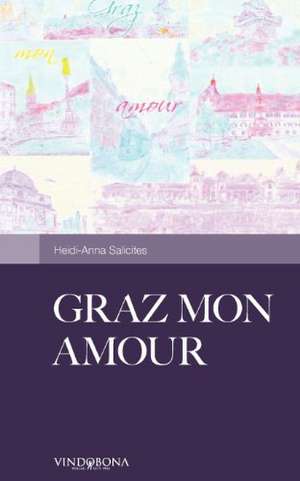 GRAZ MON AMOUR de Heidi-Anna Salicites