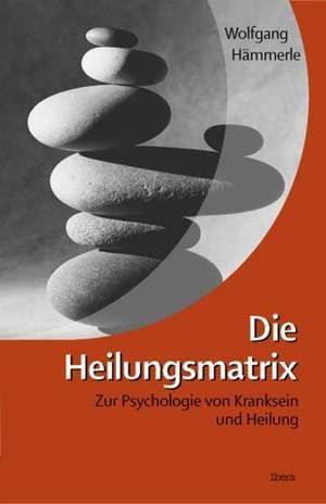 Die Heilungsmatrix de Wolfgang Hämmerle