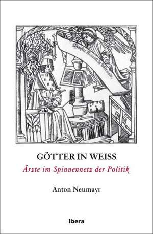 Götter in weiß de Anton Neumayr