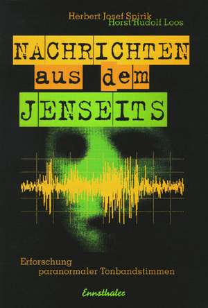 Nachrichten aus dem Jenseits de Herbert Josef Spirik