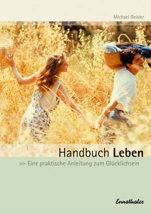 Handbuch Leben de Michael Geisler