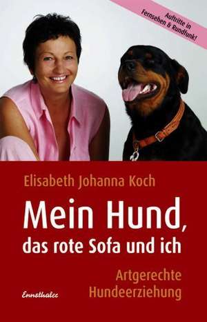 Mein Hund, das rote Sofa und ich de Elisabeth Johanna Koch