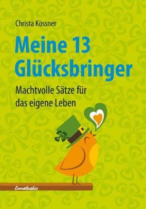 Meine 13 Glücksbringer de Christa Kössner