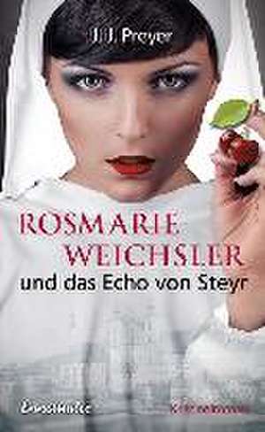 Rosmarie Weichsler und das Echo von Steyr de J. J. Preyer