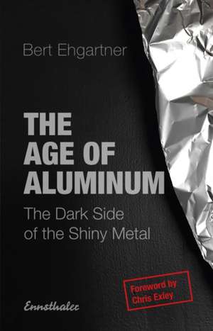 The Age of Aluminum de Bert Ehgartner