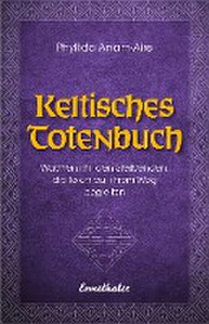 Keltisches Totenbuch de Phyllida Anam-Aire