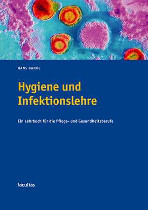 Hygiene und Infektionslehre de Hans Bankl