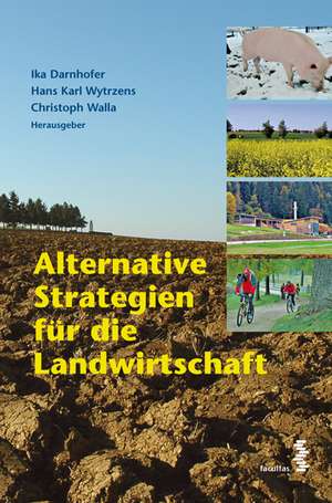 Alternative Strategien für die Landwirtschaft de Ilka Darnhofer