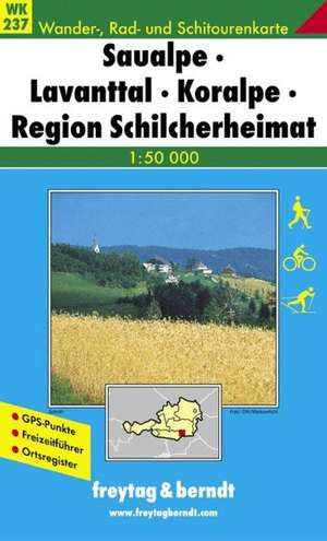 Saualpe - Lavanttal - Koralpe - Region Schilcherheimat 1 : 50 000. WK 237