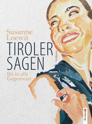Tiroler Sagen de Susanne Loewit