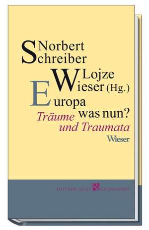 Europa was nun? de Norbert Schreiber