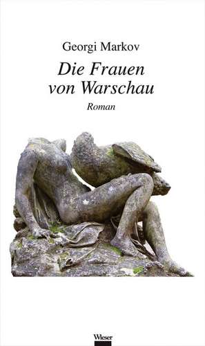 Die Frauen von Warschau de Georgi Markov