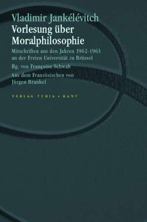 Vorlesung über Moralphilosophie de Vladimir Jankélévitch