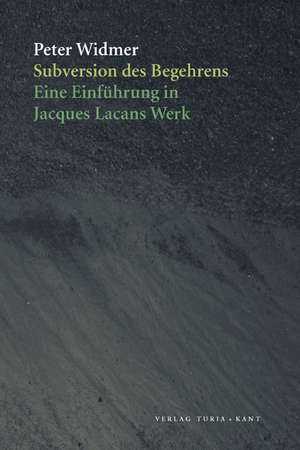 Subversion des Begehrens de Peter Widmer