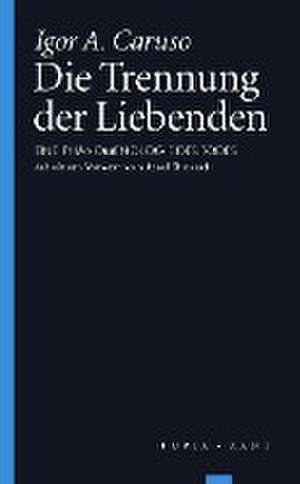 Die Trennung der Liebenden de Igor A. Caruso