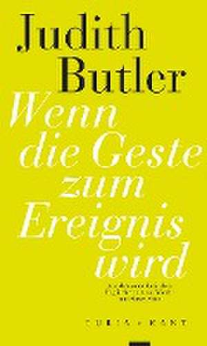 Wenn die Geste zum Ereignis wird de Judith Butler