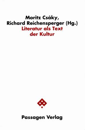 Literatur als Text der Kultur de Moritz Csáky