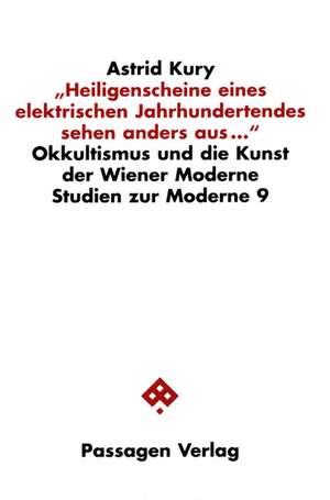 "Heiligenscheine eines elektrischen Jahrhundertendes sehen anders aus..." de Astrid Kury