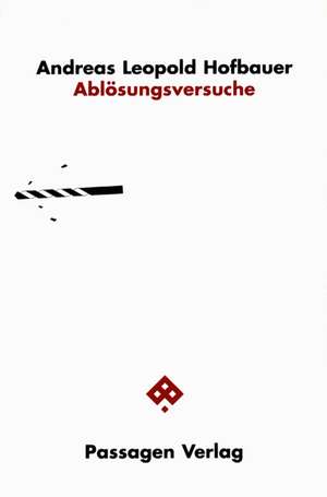 Ablösungsversuche de Andreas Leopold Hofbauer