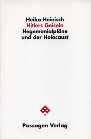 Hitlers Geiseln de Heiko Heinisch