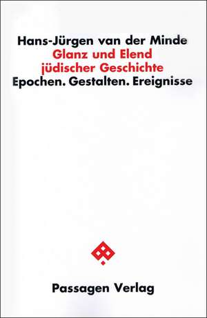 Glanz und Elend jüdischer Geschichte de Hans-Jürgen van der Minde