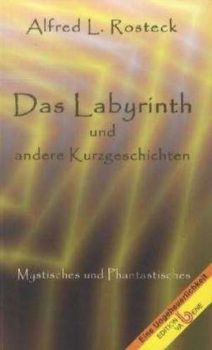 Rosteck, A: Labyrinth und andere Kurzgeschichten