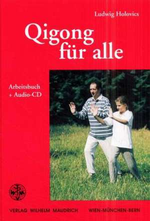 Qigong für Alle de Ludwig Holovics