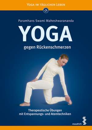 Yoga gegen Rückenschmerzen de Paramhans Swami Maheshwarananda