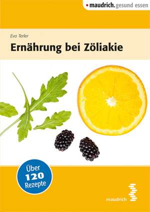 Ernährung bei Zöliakie de Eva Terler