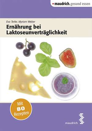 Ernährung bei Laktoseunverträglichkeit de Eva Terler