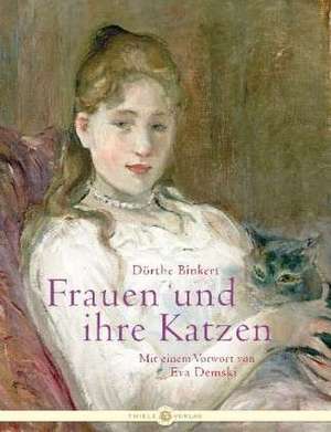 Frauen und ihre Katzen de Dörthe Binkert