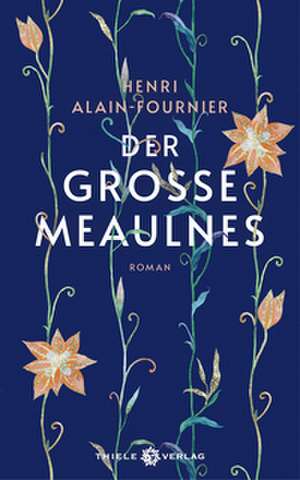 Der große Meaulnes de Henri Alain-Fournier
