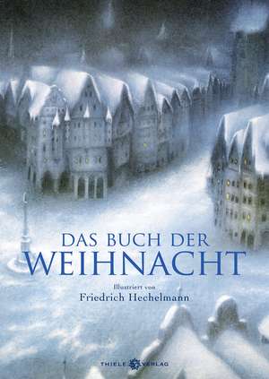 Das Buch der Weihnacht Anthologie de Friedrich Hechelmann