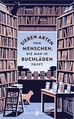 Sieben Arten von Menschen, die man in Buchläden trifft de Shaun Bythell