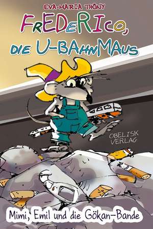 Frederico, die U-Bahnmaus de Eva M. Thöny