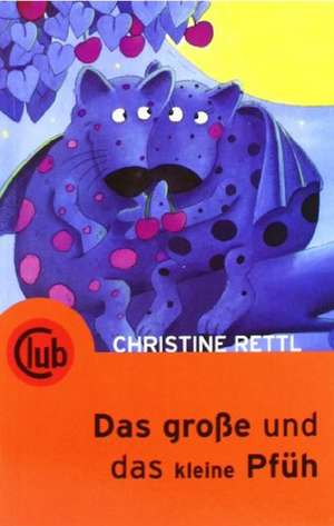 Das große und das kleine Pfüh de Christine Rettl