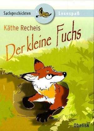 Der kleine Fuchs de Käthe Recheis