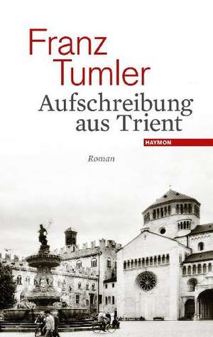 Aufschreibung aus Trient de Franz Tumler