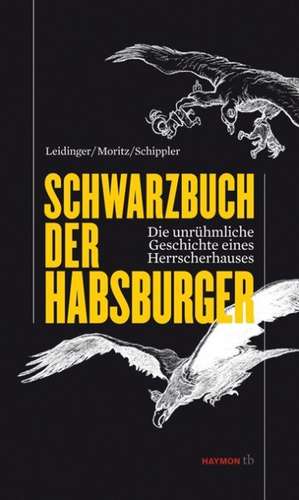 Schwarzbuch der Habsburger de Hannes Leidinger