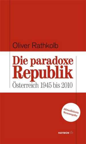 Die paradoxe Republik de Oliver Rathkolb