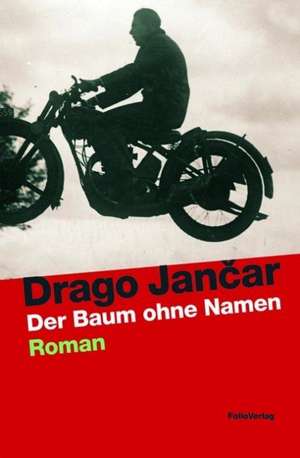 Der Baum ohne Namen de Drago Jancar