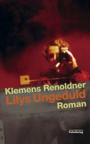 Lilys Ungeduld de Klemens Renoldner