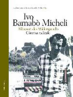 Ivo Barnabò Micheli - Filmpoet des Widerspruchs de Joachim Gatterer