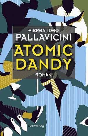 Atomic Dandy de Piersandro Pallavicini