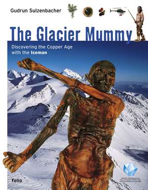 The Glacier Mummy de Gudrun Sulzenbacher