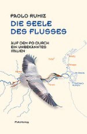 Die Seele des Flusses de Paolo Rumiz