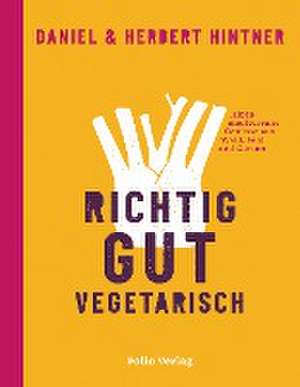 Richtig gut vegetarisch de Herbert Hintner