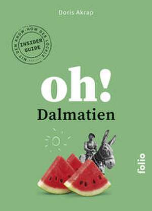 Oh! Dalmatien de Doris Akrap