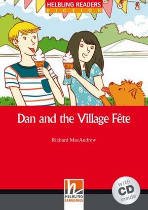 Dan and the Village Fete, mit 1 Audio-CD. Level 1 (A1) de Richard MacAndrew